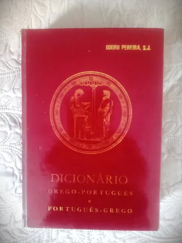 Dicionário Grego - Português e Português - Grego - Isidro Pereira