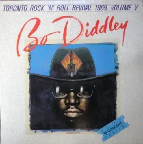 Bo Diddley - Toronto Rock 'N' Roll Revival 1969, Volume V (Accord, LP, US, 1982)