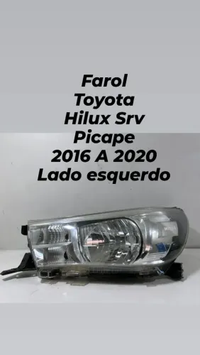 Farol Toyota Hilux SRV Picape 2016 a 2020 - Lado Esquerdo