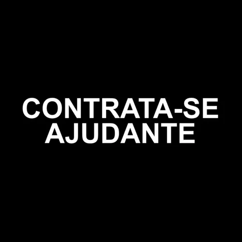 ? CONTRATA-SE AJUDANTE DE OBRA