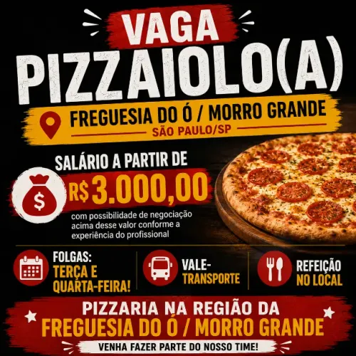 VAGA: PIZZAIOLO(A) - FREGUESIA DO Ó / MORRO GRANDE, SÃO PAULO/SP