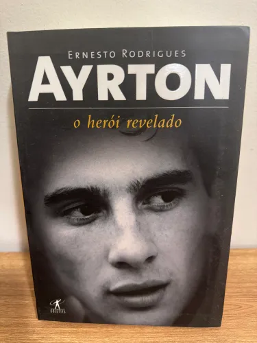 Livro Ayrton Senna O Herói Revelado Ernesto Rodrigues