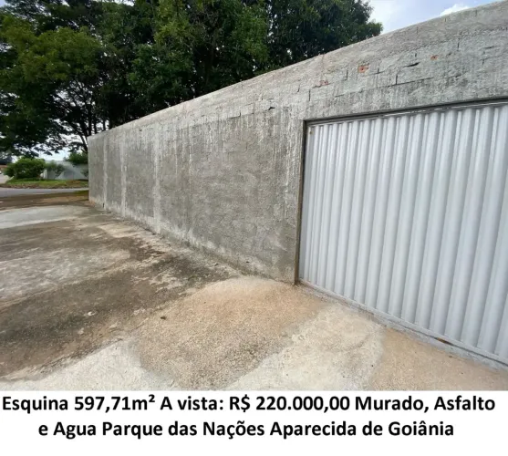 Leia a descrição: Esquina 597,71m² (Murado, Asfalto e Agua) Parque das Nações