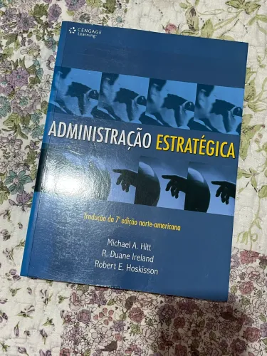 Livro Administração Estratégica - Hitt, Ireland e Hoskisson