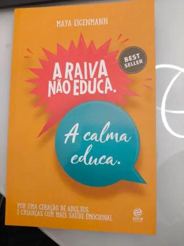 Livro a raiva não educa, a calma educa