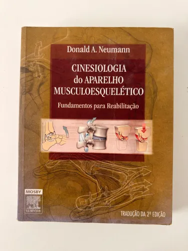 Livro Cinesiologia do Aparelho Musculoesquelético - Fundamentos da Reabilitação - Neumann