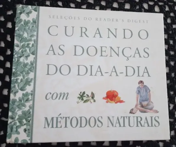 CURANDO AS DOENÇAS DO Dia-a-Dia - MÉTODOS NATURAIS. 