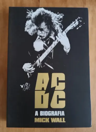 AC/DC: A Biografia Mick Wall Ed. Globo