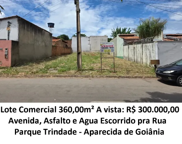 Leia a descrição: Lote Comercial 360,00m² (Avenida, Asfalto e Agua) Parque Trindade