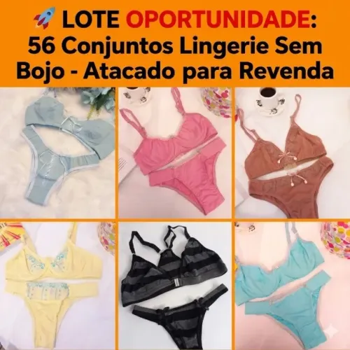  56 Conjuntos ( Calcinha e Sutiã Sem Bojo ) - Atacado para Revenda Lingerie - Lucre Alto