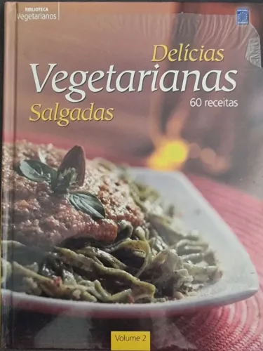 LIVRO DELÍCIAS VEGETARIANAS SALGADAS - 60 RECEITAS.