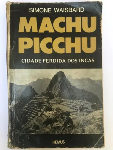 Livro Machu Picchu - Cidade Perdida dos Incas