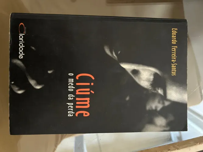 Ciúme: o medo da perda - Eduardo Ferreira-Santos