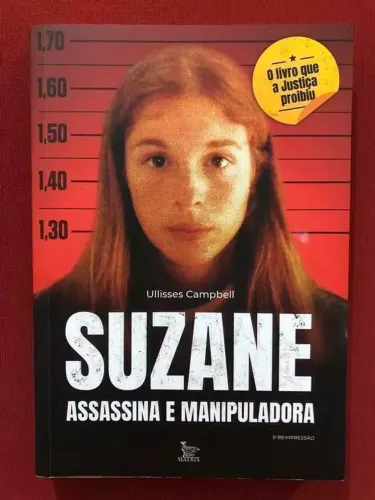 Livro - Suzane: Assassina E Manipuladora - Ulisses Campbell - NOVO