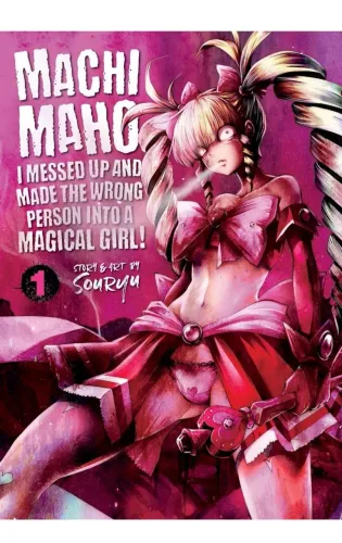 Manga Machimaho: I Messed Up and Made the Wrong Person Into a Magical Girl!