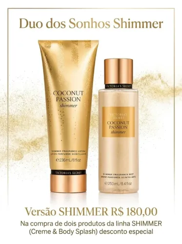 Victoria SECRET BODY SPLASH e CREME , shimmer e Clássicos , PREÇO POR UNIDADE.