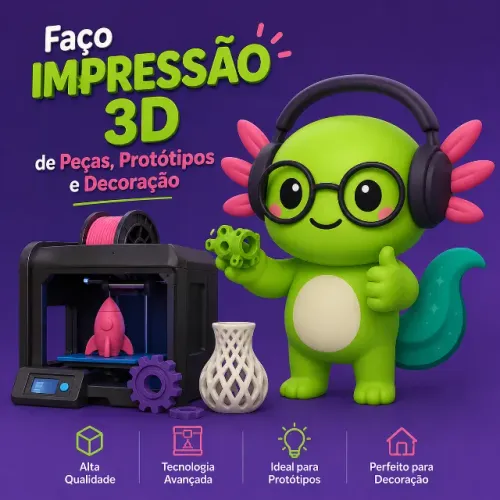 Faço Impressão 3D de Peças, Protótipos e Decoração