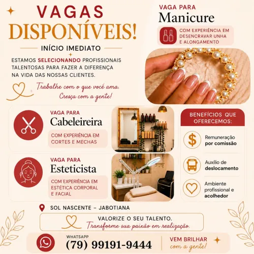 Vagas disponíveis: Cabeleireira, Manicure e Esteticista 