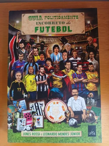 Livro Guia Politicamente Incorreto do Futebol