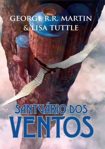 Livro Santuário dos Ventos - George R.R. Martim & Lisa Tuttle - Leya Omelete