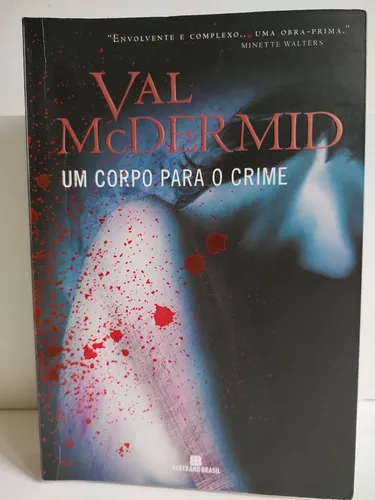 Livro Um Corpo para o Crime de Val McDermid