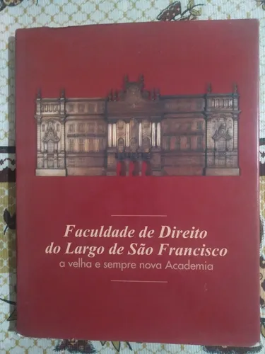 LIVRO FACULDADE DE DIREITO DO LARGO SÃO FRANCISCO 