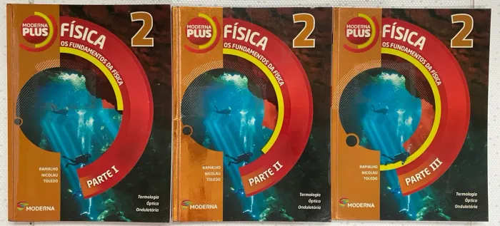 Livro Moderna Plus Física - Os Fundamentos da Física - Volume 2 - Parte 1,2 e 3