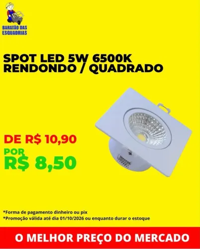 SPOT LED 5W 6500K REDONDO/QUADRADO - Promoção!