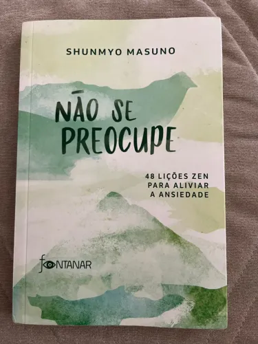 Não se Preocupe - 48 Lições Zen para Aliviar a Ansiedade