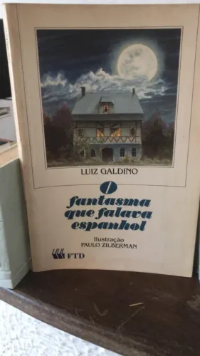 O Fantasma que Falava Espanhol - Luiz Galdino