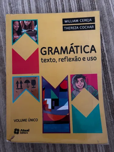 Gramática texto, reflexão e uso: Texto, reflexão e uso