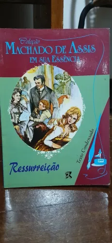 Coleção Machado de Assis em sua Essência  - A Ressurreição 
