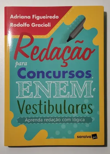 Livro: Redação para Concursos, Enem e Vestibulares - Aprenda Redação com Lógica