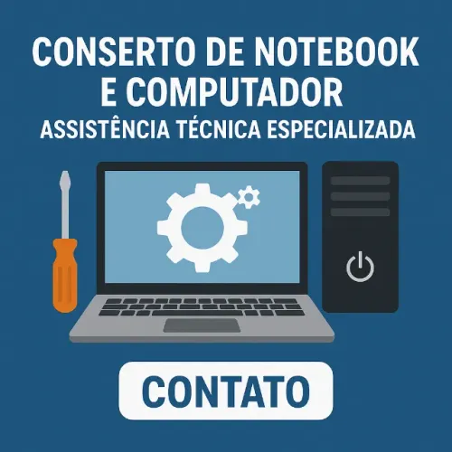 Conserto de Notebook e Computador | Assistência Técnica Especializada