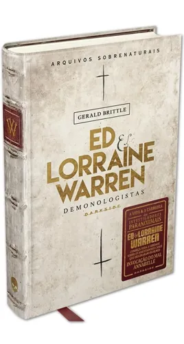Livro Ed & Lorraine Warren - Demonologistas: Arquivos Sobrenaturais