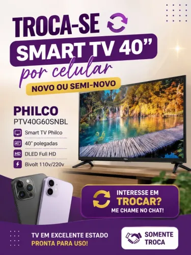 Troco Smartv Philco 40' por celular novo ou semi-novo 