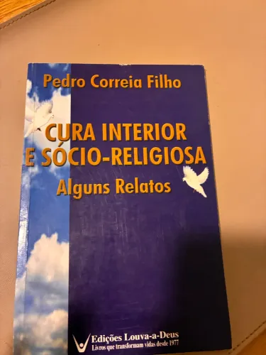 Livro: Cura Interior e Socio-Religiosa - Autor Pedro Correia Filho - Editora:Louva a Deus