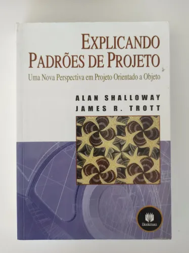 Explicando Padrões de Projeto Uma Nova Perspectiva em Projeto Orientado a Objeto