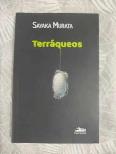 Terráqueos - Sayaka Murata