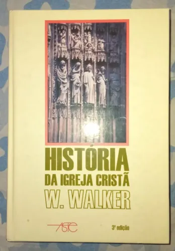 História da Igreja Cristã W. WALKER