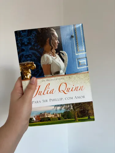 Livro Para Sir Phillip, com Amor. Júlia Quinn Os Bridgertons
