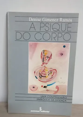 Livro Psicologia - A Psique do Corpo - Uma Compreesão Simbólica da Doença.