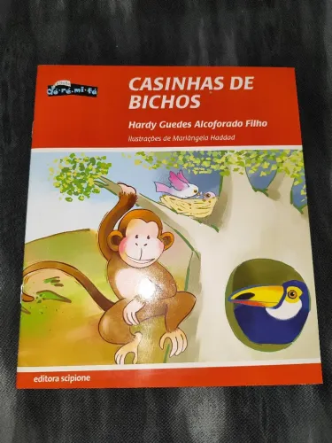 Casinhas de Bichos - Hardy Guedes Alcoforado Filho - Editora Scipione - Leia o anúncio 