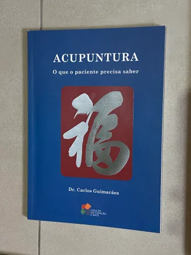 Livro Acupuntura: O que o paciente precisa saber - Dr. Carlos Guimarães