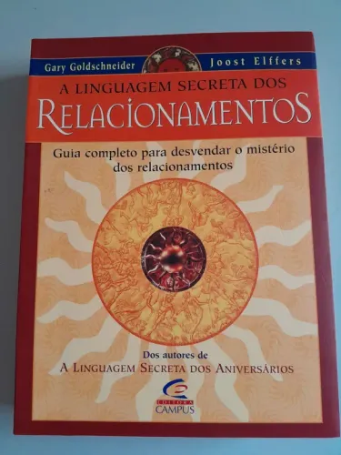 A Linguagem Secreta Dos Relacionamentos - Gary Goldschneider e Joost Elffers