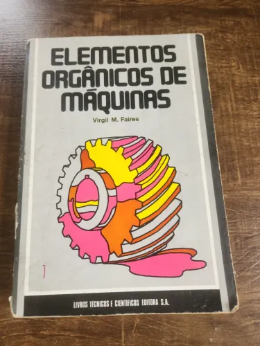 Elementos Orgânicos de Máquinas - Virgil M. Faires