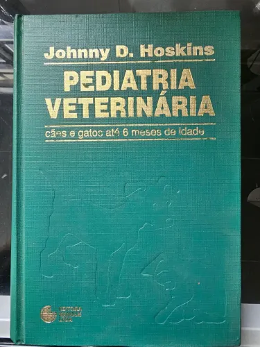 LIVRO Pediatria Veterinaria - Johnny Hoskins