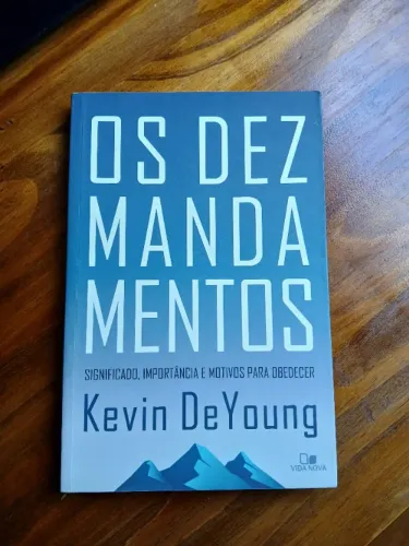 Os Dez Mandamentos - Kevin DeYoung - Editora Vida Nova