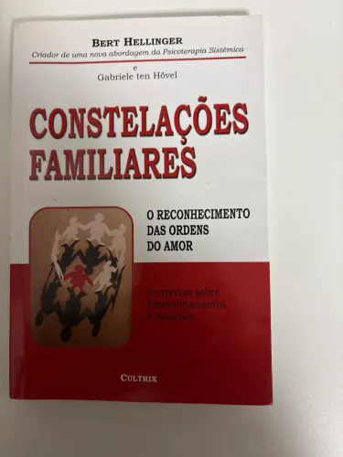 Constelações Familiares O reconhecimento das ordens do amor