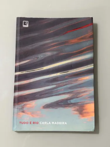 Livro Tudo é Rio (Carla Madeira) - Editora Record